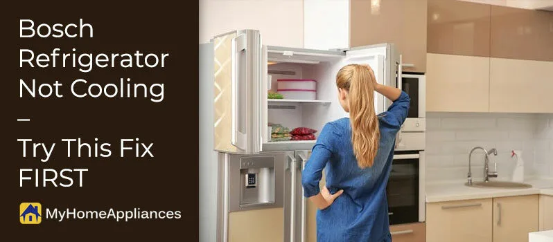 Bosch-Refrigerator-Not-Cooling Bosch Refrigerator Not Cooling