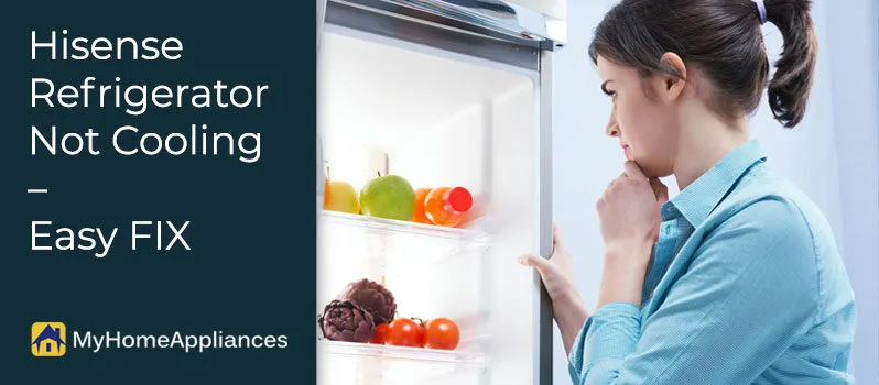 Hisense-Refrigerator-Not-Cooling-Easy-Fix Hisense Refrigerator Not Cooling